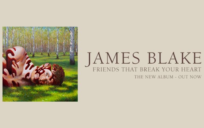 James Blake – Friends that break your heart