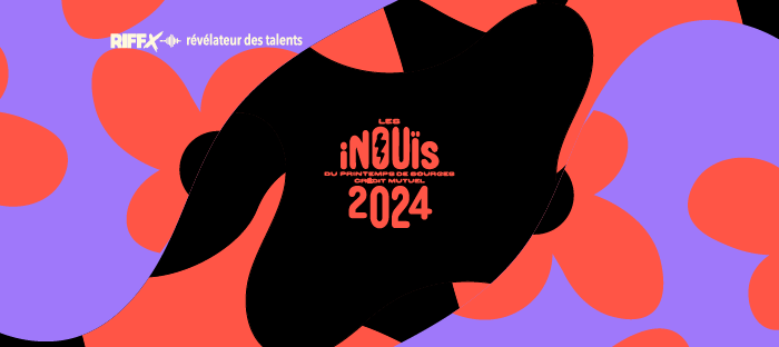 Notre sélection des Inouïs 2024 du Printemps de Bourges !